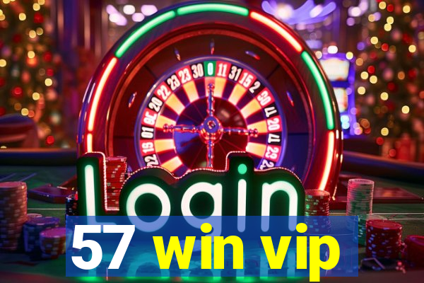 57 win vip